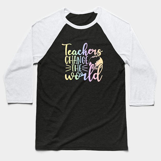 Teacher change the world - inspirational teacher quote Baseball T-Shirt by PickHerStickers